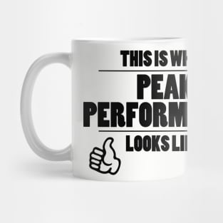 This is what peak performance looks like Mug